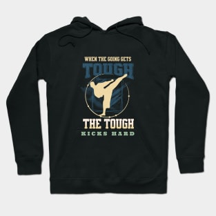 The Tough Kicks Fight Sport Fun Good Vibes Free Spirit Hoodie